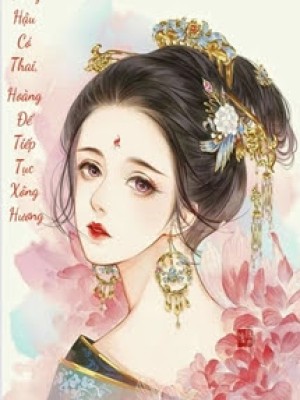 Hoàng Hậu Có Thai, Hoàng đế Tiếp Tục Xông Hương