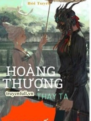 Hoàng Thượng Thay Ta Trạch đấu