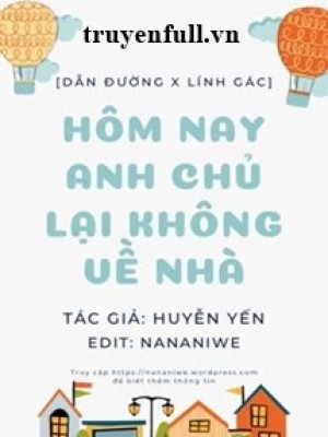 Hôm Nay Anh Chủ Lại Không Về Nhà