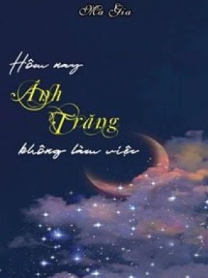 Hôm Nay ánh Trăng Không Làm Việc