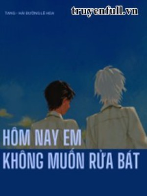 Hôm Nay Em Không Muốn Rửa Bát