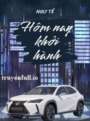 Hôm Nay Khởi Hành - Ngư Tể