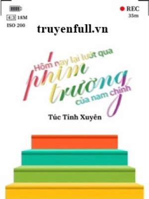 Hôm Nay Lại Lướt Qua Phim Trường Của Nam Chính