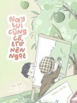 Hôm Nay Tui Cũng Cố Trở Nên Ngọt