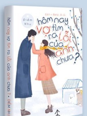 Hôm Nay Vợ Tìm Ra Lỗi Của Anh Chưa?