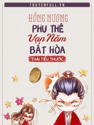 Hồng Nương - Phu Thê Vạn Năm Bất Hòa