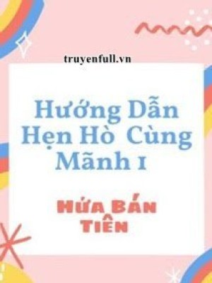 Hướng Dẫn Hẹn Hò Cùng Mãnh 1