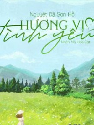 Hương Vị Tình Yêu - Nguyệt Dã Sơn Hồ