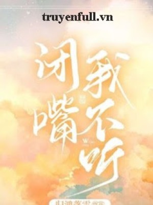 Im đi Tớ Không Nghe