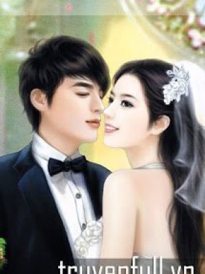Kết Hôn Với Tổng Tài Tàn Nhẫn