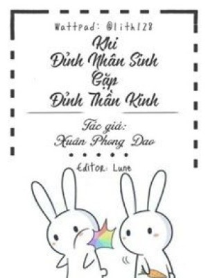 Khi đỉnh Nhân Sinh Gặp đỉnh Thần Kinh