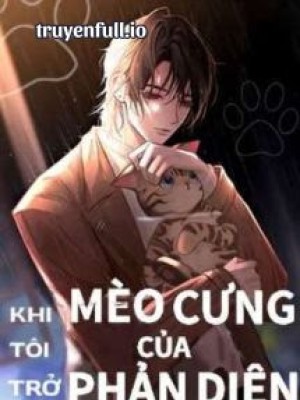 Khi Tôi Trở Thành Mèo Cưng Của Phản Diện