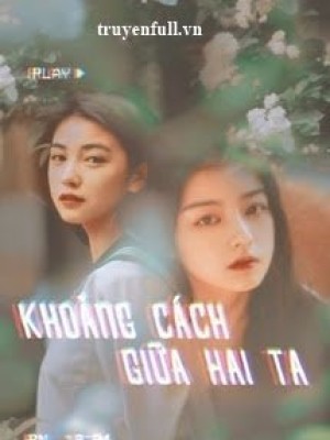 Khoảng Cách Giữa Hai Ta