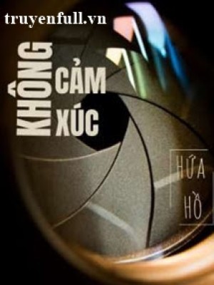 Không Cảm Xúc