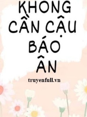 Không Cần Cậu Báo ơn