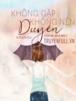 Không Gặp Không Nên Duyên
