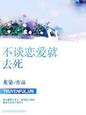 Không Yêu Thì đi Chết đi!