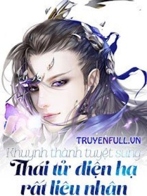 Khuynh Thành Tuyệt Sủng: Thái Tử điện Hạ Rất Liêu Nhân