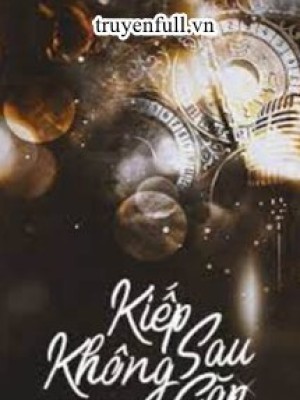 Kiếp Sau Không Gặp