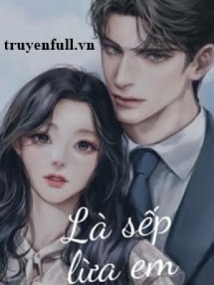 Là Sếp Lừa Em