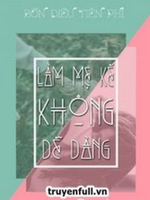Làm Mẹ Kế Không Dễ Dàng