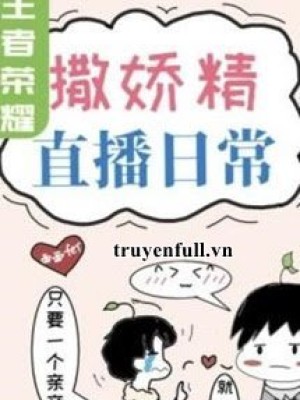 Làm nũng livestream hàng ngày