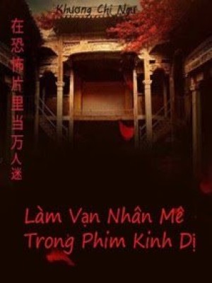 Làm Vạn Nhân Mê Trong Phim Kinh Dị