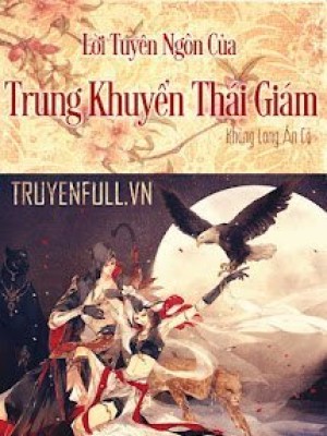 Lời Tuyên Ngôn Của Trung Khuyển Hoạn Quan