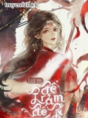Lui Ra, để Trẫm đến!