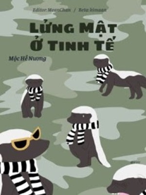 Lửng Mật ở Tinh Tế - Mộc Hề Nương