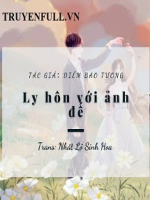 Ly Hôn Với ảnh đế