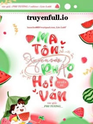 Ma Tôn Xuyên Vào Pháo Hôi Văn Tuyển Tú