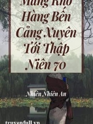 Mang Kho Hàng Bến Cảng Xuyên Tới Thập Niên 70