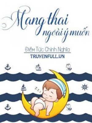 Mang Thai Ngoài Ý Muốn - điềm Tức Chính Nghĩa