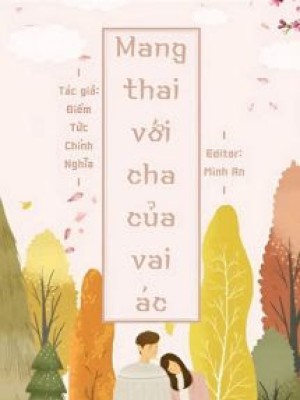 Mang Thai Với Cha Của Vai ác