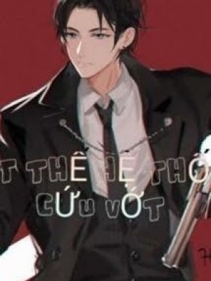 Mạt Thế Hệ Thống Cứu Vớt