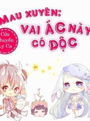 Mau Xuyên: Vai ác Này Có độc