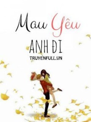 Mau Yêu Anh đi