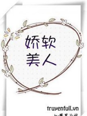 Mĩ Nhân Mềm Mại