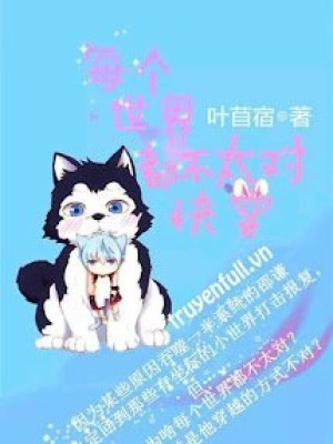 Mỗi Một Thế Giới đều Thấy Sai Sai