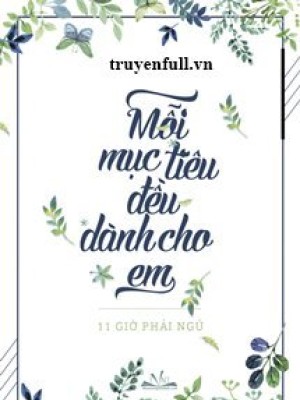 Mỗi Mục Tiêu đều Dành Cho Em