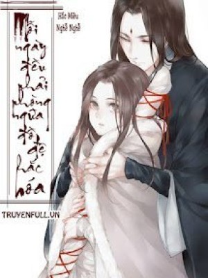 Mỗi Ngày đều Phải Phòng Ngừa đồ đệ Hắc Hóa