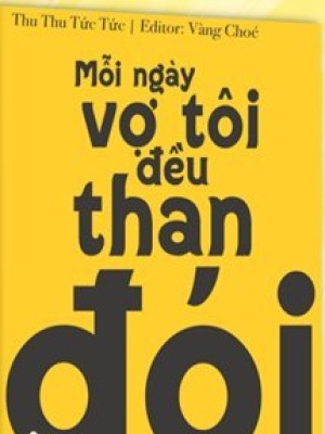 Mỗi Ngày Vợ Tôi đều Than đói