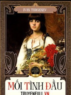 Mối Tình đầu - Ivan Turgenev