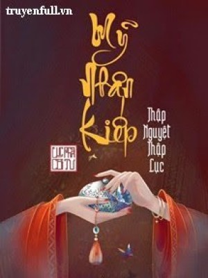 Mỹ Nhân Kiếp - Thập Nguyệt Thập Lục