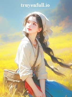 Mỹ Nhân ốm Yếu Xuống Nông Thôn, Bị Sói Con Nhà đại đội Trưởng Nhìn Trúng