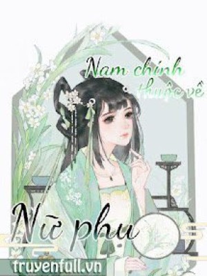 Nam Chính Thuộc Về Nữ Phụ