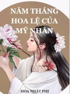 Năm Tháng Hoa Lệ Của Mỹ Nhân