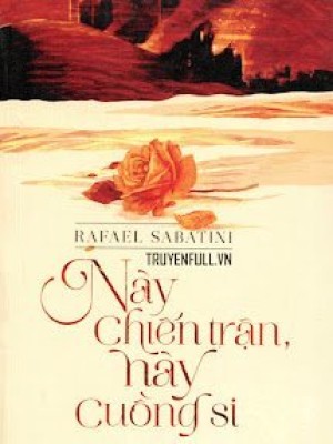 Này Chiến Trận, Này Cuồng Si
