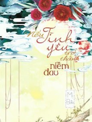 Nếu Tình Yêu Trở Thành Niềm đau